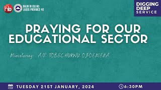 RCCG LP46 DIGGING DEEP | PRAYING FOR OUR EDUCATIONAL SECTOR| AP T.E OZOEMENA | JANUARY 21ST, 2025