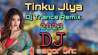 Tinku Jlya Dj Trance Remix Viral dj Song 2023 Dj Sagor ofc