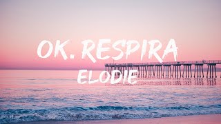 Elodie - Ok. Respira (Lyrics / Testo)| Mix Zero Assoluto,Boomdabash, Eiffel 65