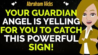 Your Guardian Angel Is Yelling For You To Notice This Powerful Sign !✨✅Abraham Hicks 2025