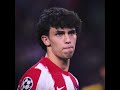 Joao Felix Edit 🔥😍