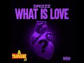 Drizzz - What Is Love (Chopped & Slowed By DJ Tramaine713)