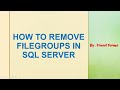 How to Remove Files and Filegroups | SQL Server