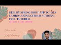 Deploy Spring Boot App to AWS Lambda using GitHub Actions | Full Tutorial