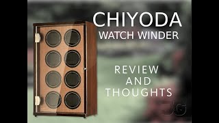 CHIYODA Watch Winder for Automatic Watches Review and Thoughts