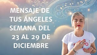 MENSAJE de tus ÁNGELES del 23 al 29 de DICIEMBRE ❤️ Esperanza Contreras