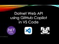 First Dotnet Core Web API using GitHub Copilot in VS Code