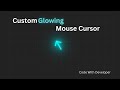 How to Make Custom Glowing Mouse Cursor with CSS & JavaScript