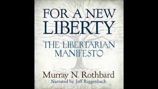 How Would Voluntaryism Work? - "For a New Liberty: Libertarian Manifesto" -Murray Rothbard - Anarchy