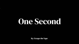 One Second - Escape the Vape PSA