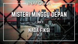 Nada Fiksi - Misteri Minggu Depan