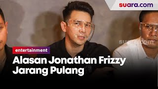 Saban Pulang Syuting, Jonathan Frizzy Selalu Dicurigai Istri Habis Selingkuh