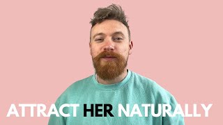 How To Build Attraction Naturally (No Games!)