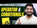 Operators & Conditionals in JavaScript || JavaScript Series 2024