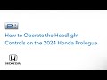 Honda Prologue | How to Use the Headlight Controls