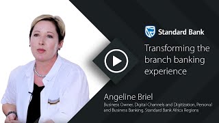 Standard Bank - Transforming the branch banking experience