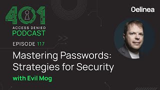 Mastering Passwords: Strategies for Security with Evil Mog | Episode 117