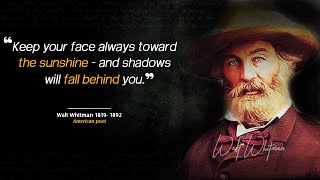 Walt Whitman  | Walt Whitman Quotes on Love and Life | motivational quotes  inspirational quotes