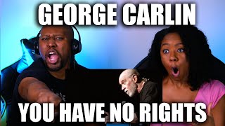 George Carlin - You have no rights | Reaction