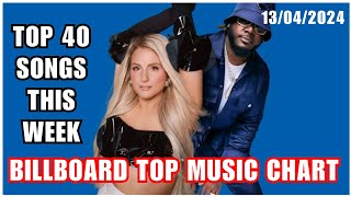 Top 40 Songs This Week: April (13/04/2024) | Billboard Top Music Charts