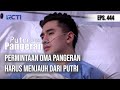 PUTRI UNTUK PANGERAN - Permintaan Oma Pangeran Harus Menjauh Dari Putri