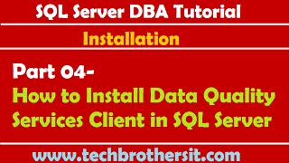 SQL Server DBA Tutorial 04- How to Install Data Quality Services Client in SQL Server