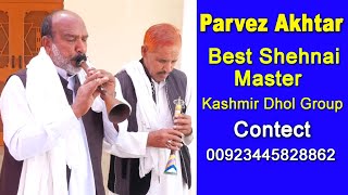 Parvez Akhtar best shehnai master & kashmir dhol group | Dadyal Azad Kashmir