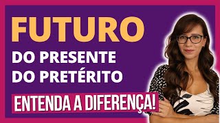 🟣 VERBOS | FUTURO DO PRESENTE e FUTURO DO PRETÉRITO – Entenda as DIFERENÇAS!