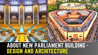 About New Parliament Building - Design and Architecture