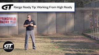 Range Ready Tip: Working From High Ready | Gun Talk Videos