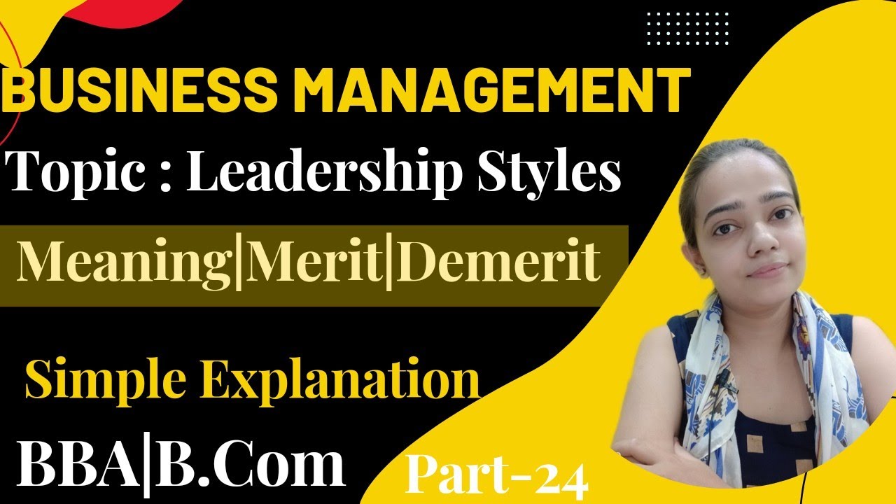 Business Management|Leadership Styles|Types|Full Explanation|BBA/B.Com ...