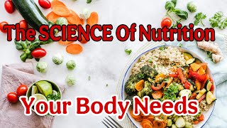 The Science of NUTRITION : What Your BODY Really Needs | HEALTH HERITAGE