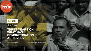 Three years on, what has demonetisation achieved?