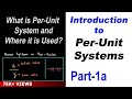 Introduction to Per Unit Systems in Power Systems Part 1a