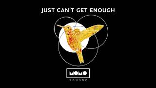 MOMO Soundz  - Just Can't Get Enough (Official Audio)