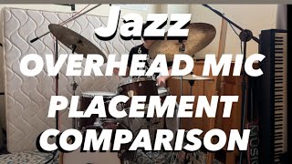 Jazz Drum Set Overhead Microphone Placements Comparison.