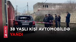 Avtomobildə yanan şəxsin kimliyi bəlli oldu – APA TV