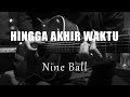 Hingga Akhir Waktu - Nine Ball ( Acoustic Karaoke )