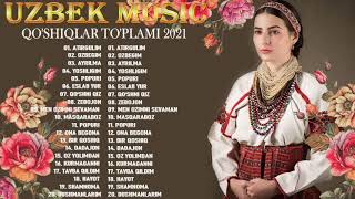 Uzbek Qo'shiqlari 2021 - O'zbek Eski qo'shiqlari - Узбекская музыка 2021