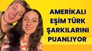 Amerikalı eşim Türk şarkılarını puanlıyor | My American husband rates Turkish songs