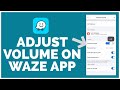 How to Adjust Volume on Waze App | Customize Volume on Waze