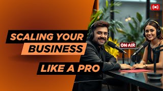 Stop Struggling! 6 Steps to Scale Your Business Like a Pro