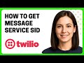 How to Get Twilio Message Service SID