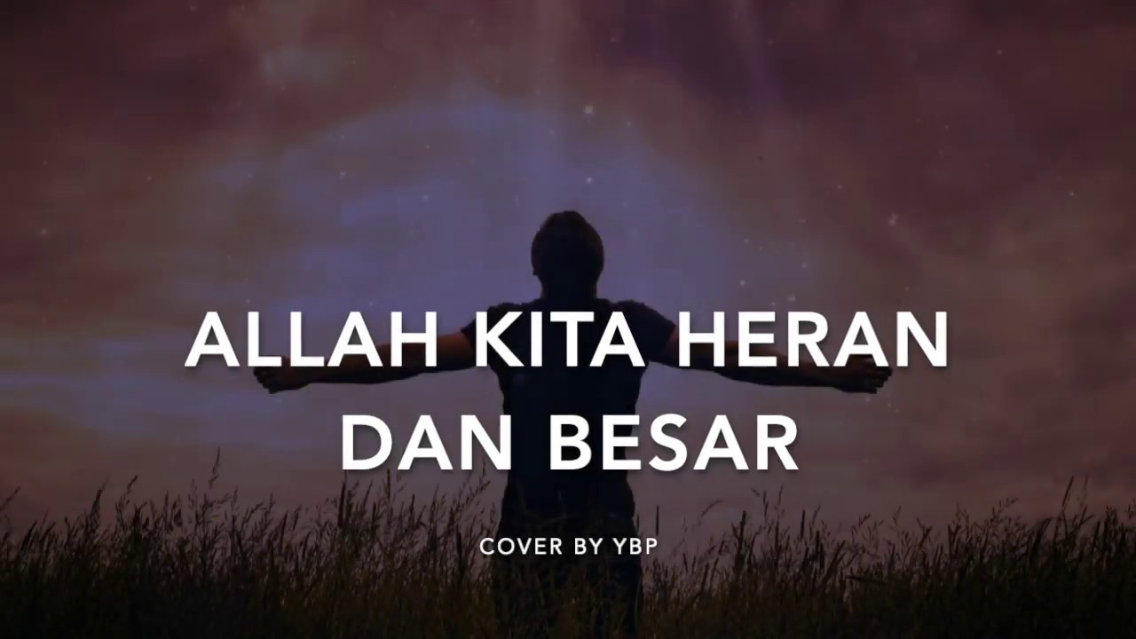 Allah Kita Heran Dan Besar / KLIK 30 - YouTube