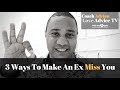 Ways To Make An Ex Miss You: 3 Tips That Actually Work! Ways To Make An Ex Miss You: 3 Tips That Actually Work!