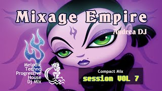 Deejay Andrea - Mixage Empire #session_mix : Vol 7 [Melodic Techno Progressive House DJ Mix]