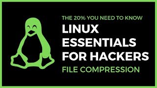 Linux Essentials For Hackers - #12 - File Compression & Archiving With tar