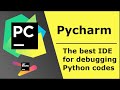 Pycharm: The best IDE for debugging Python code