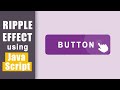Explaining Ripple Effects using Javascript in 9 Minutes!