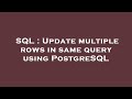 SQL : Update multiple rows in same query using PostgreSQL